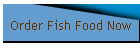 Order Fish Food Now