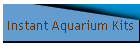 Instant Aquarium Kits